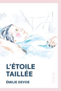 Disponible en librairie ou en ligne à compter du 5 août 2024 : https://www.leslibraires.ca/livres/l-etoile-taillee-emilie-devoe-9782897664633.html